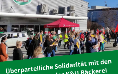 Solidarität mit den Beschäftigten der K&U Bäckerei
